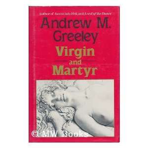 Virgin and Martyr Andrew M. (1928 ) Greeley Books
