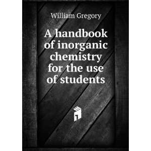   chemistry for the use of students William Gregory  Books