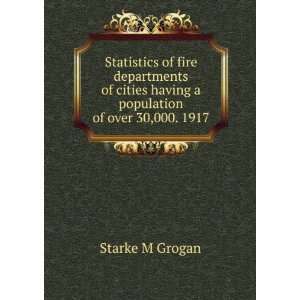   having a population of over 30,000. 1917 Starke M Grogan Books
