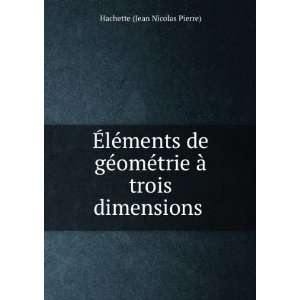   ©trie Ã  trois dimensions . Hachette (Jean Nicolas Pierre) Books