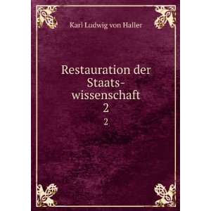   Restauration der Staats wissenschaft. 2 Karl Ludwig von Haller Books