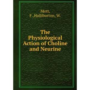   Action of Choline and Neurine F.,Halliburton, W. Mott Books