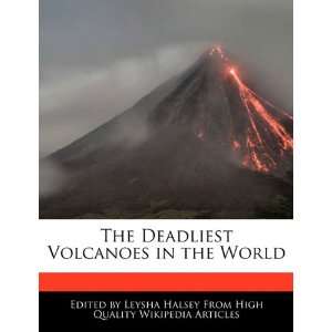   Deadliest Volcanoes in the World (9781241710439) Leysha Halsey Books