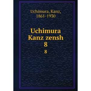 Uchimura Kanz zensh. 8 Kanz, 1861 1930 Uchimura  Books
