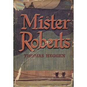  Mister Roberts Thomas Heggen, Samuel Hanks Bryant Books