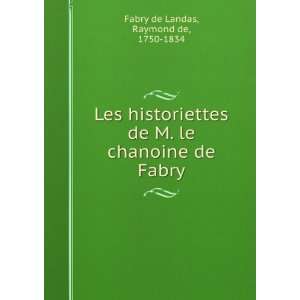   le chanoine de Fabry Raymond de, 1750 1834 Fabry de Landas Books