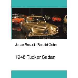  1948 Tucker Sedan Ronald Cohn Jesse Russell Books