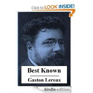 The Best Known Works of Gaston Leroux Gaston Leroux  