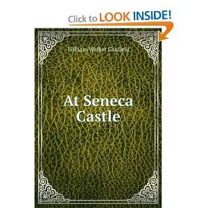  At Seneca Castle William Walker Harker, G. A., ; E.P 