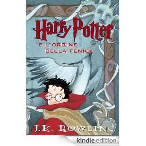 Harry Potter e lOrdine della Fenice (Libro 5) (Italian Edition) J.K 