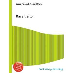  Race traitor Ronald Cohn Jesse Russell Books