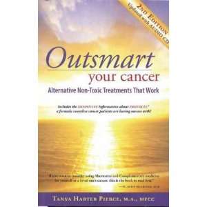  Outsmart Your Cancer Tanya Harter Pierce Books