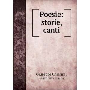    Poesie storie, canti Heinrich Heine Giuseppe Chiarini  Books