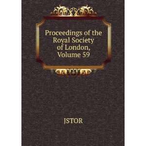    Proceedings of the Royal Society of London, Volume 59 JSTOR Books