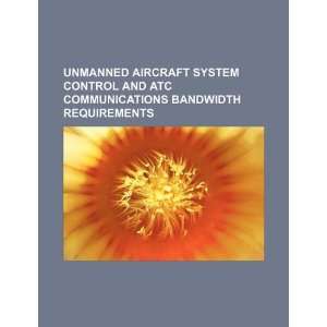  Unmanned aircraft system control and ATC communications 