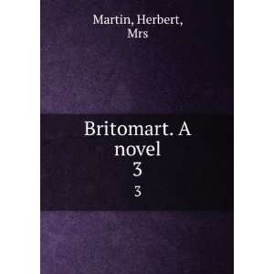  Britomart. A novel. 3 Herbert, Mrs Martin Books