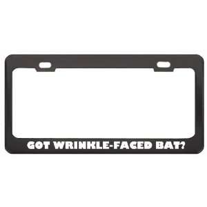 Got Wrinkle Faced Bat? Animals Pets Black Metal License Plate Frame 