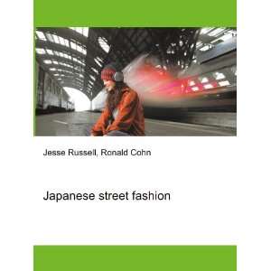 Japanese street fashion Ronald Cohn Jesse Russell  Books