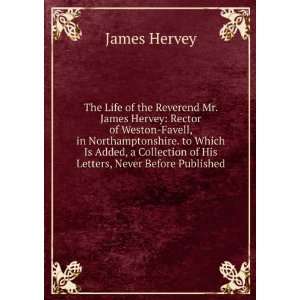   Collection of His Letters, Never Before Published James Hervey Books
