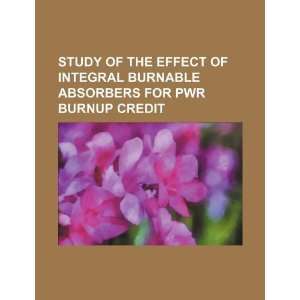   for PWR burnup credit (9781234221980) U.S. Government Books