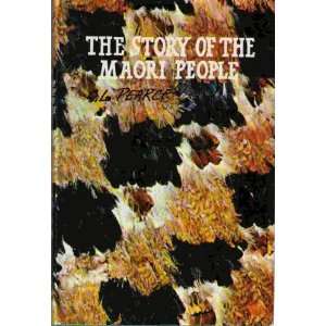  The Story of the Maori People G. L. Pearce Books