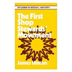   first shop stewards movement / [by] James Hinton James Hinton Books