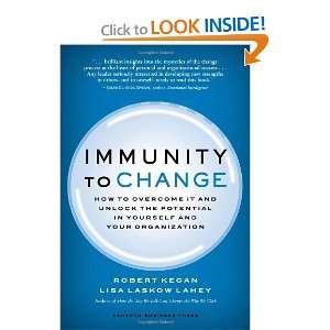 Immunity to Change How to Overcome It and Unlock the Potential in 
