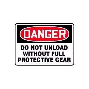  DANGER DO NOT UNLOAD WITHOUT FULL PROTECTIVE GEAR Sign 