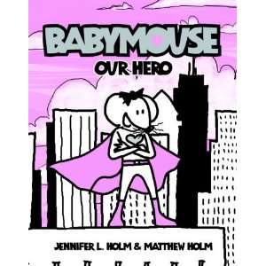  Our Hero (Babymouse #2) [Paperback] Jennifer Holm Books