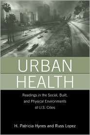 Urban Health Readings in the Social, Built, and Physical Environments 
