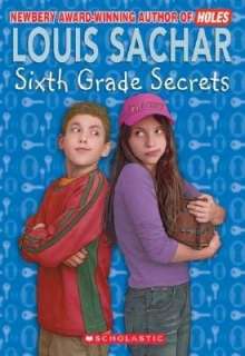   Sixth Grade Secrets by Louis Sachar, Scholastic, Inc 