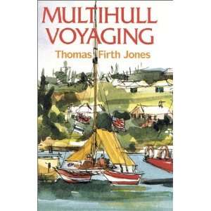 Multihull Voyaging [Hardcover] Thomas Firth Jones Books