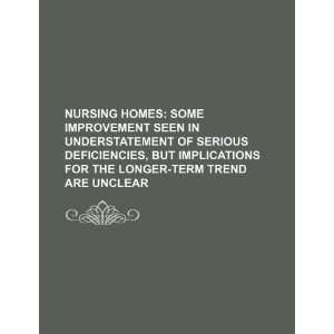  Nursing homes some improvement seen in understatement of 
