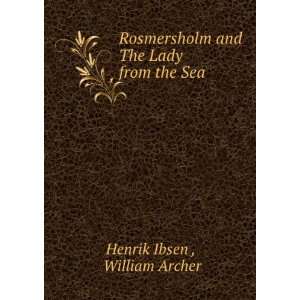   and The Lady from the Sea William Archer Henrik Ibsen  Books