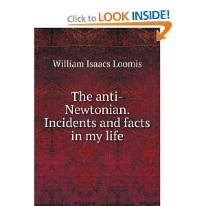   Newtonian Incidents and Facts in My Life William Isaacs Loomis Books
