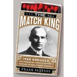  The Match King Ivar Kreuger, The Financial Genius Behind 