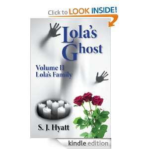 Lolas Ghost, Volume II S J Hyatt  Kindle Store