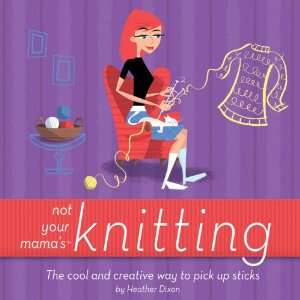  Wiley Publishers Not Your Mamas Knitting