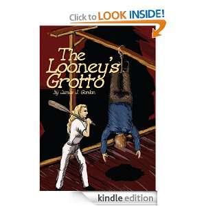 The Looneys Grotto James Gordon  Kindle Store