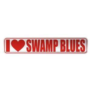   I LOVE SWAMP BLUES  STREET SIGN MUSIC