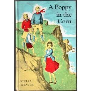  A POPPY IN THE CORN Stella Weaver Books