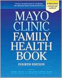 Mayo Clinic Family Health Book Mayo Clinic