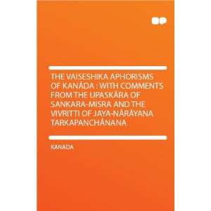   and the Vivritti of Jaya Nârâyana Tarkapanchânana Kanada Books