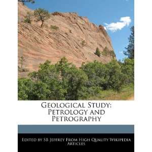   Study Petrology and Petrography (9781241565527) SB Jeffrey Books
