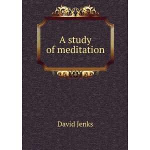 study of meditation David Jenks  Books