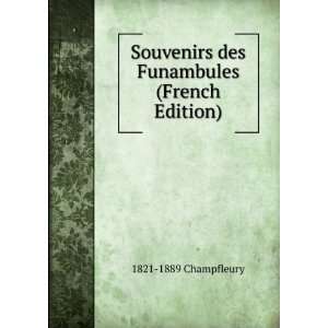  Souvenirs des Funambules (French Edition) 1821 1889 