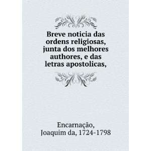   das letras apostolicas, Joaquim da, 1724 1798 EncarnaÃ§Ã£o Books