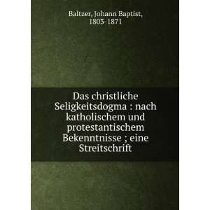   ; eine Streitschrift Johann Baptist, 1803 1871 Baltzer Books
