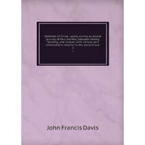   to the present war. 2 John Francis, Sir, 1795 1890 Davis Books