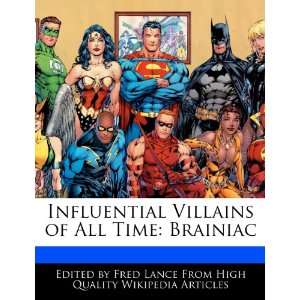  Influential Villains of All Time Brainiac (9781286148440 